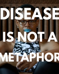 Disease Is Not A Metaphor